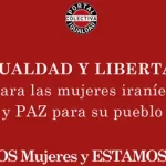 Cartel IGUALDAD Y LIBERTAD para las mujeres iraníes y PAZ para su pueblo. SOMOS MUJERES Y ESTAMOS Aquí